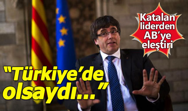 Katalan liderden AB'ye Türkiye benzetmeli eleştiri