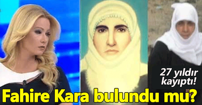Kayıp Fahire Kara olayında flaş gelişme!