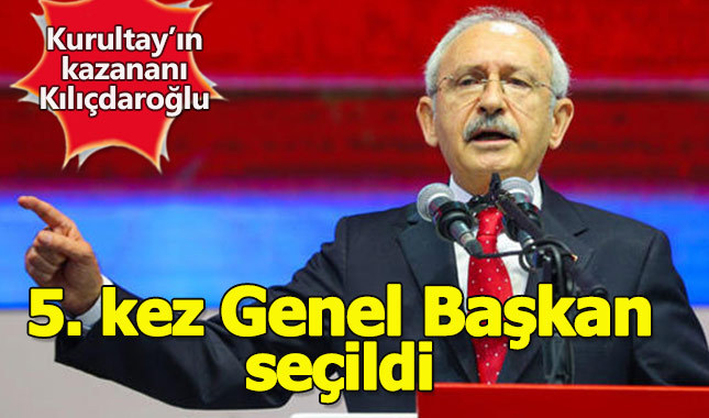 Kemal Kılıçdaroğlu 5. kez CHP genel başkanı seçildi