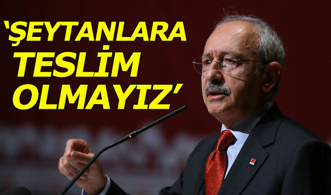 Kemal Kılıçdaroğlu: Baskılara boyun eğmeyeceğiz
