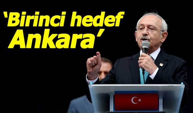 Kemal Kılıçdaroğlu: Birinci hedefimiz Ankara
