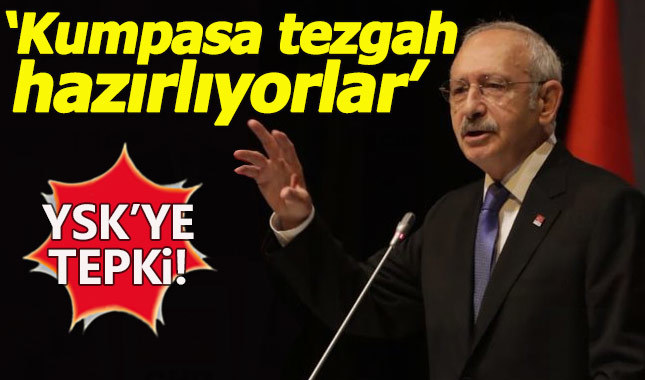 Kemal Kılıçdaroğlu: YSK ne yapmaya çalışıyor?