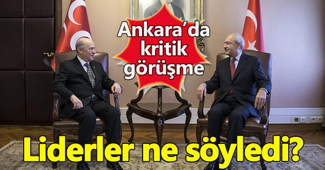 Kemal Kılıçdaroğlu ile Devlet Bahçeli görüştü
