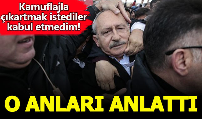 Kemal Kılıçdaroğlu yapılan saldırıyı saniye saniye anlattı