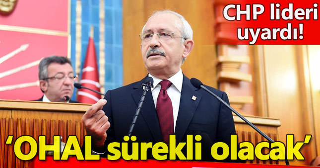Kemal Kılıçdaroğlu'ndan "OHAL" uyarısı