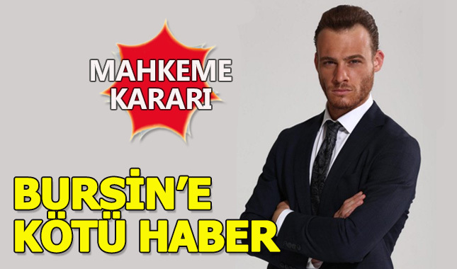 Kerem Bürsin'e kötü haber