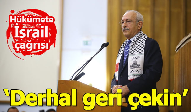 Kılıçdaroğlu: Arap dünyası Filistin'e sahip çıkmıyor