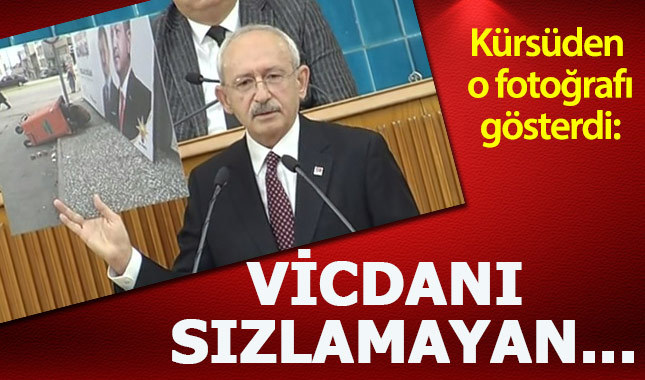 Kılıçdaroğlu, Erdoğan'ın fotoğrafını gösterip sitem etti