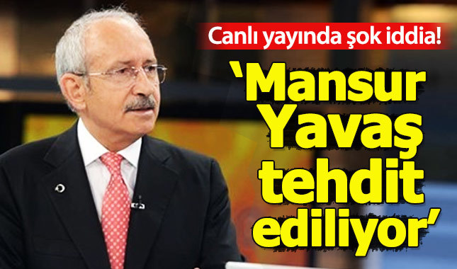Kılıçdaroğlu: Mansur Yavaş tehdit ediliyor