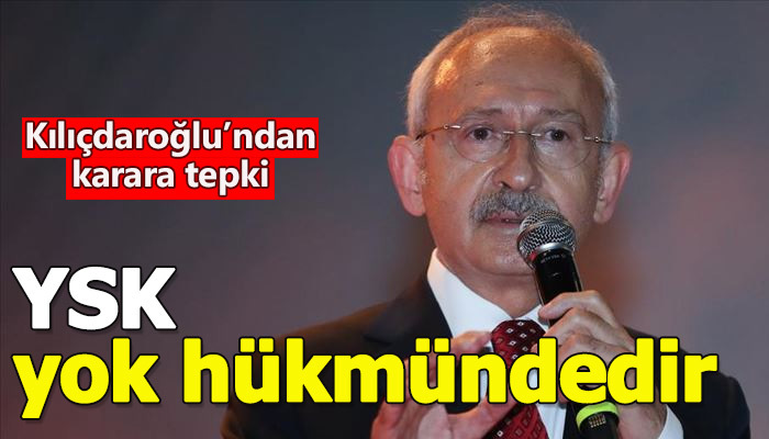 Kılıçdaroğlu YSK'nın gerekçeli kararını değerlendirdi