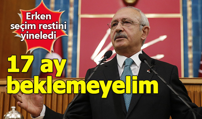 Kılıçdaroğlu, erken seçim çağrısını yineledi