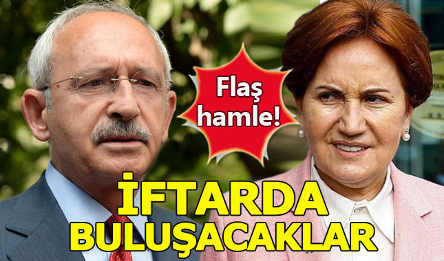 Kılıçdaroğlu ile Meral Akşener iftarda buluşuyor
