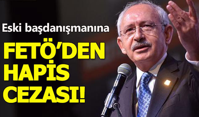 Kılıçdaroğlu'nun eski başdanışmanı FETÖ'den tutuklandı