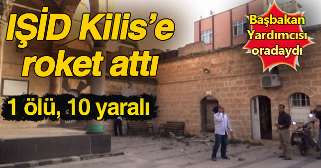 Kilis'e roket düştü: 1 ölü 10 yaralı