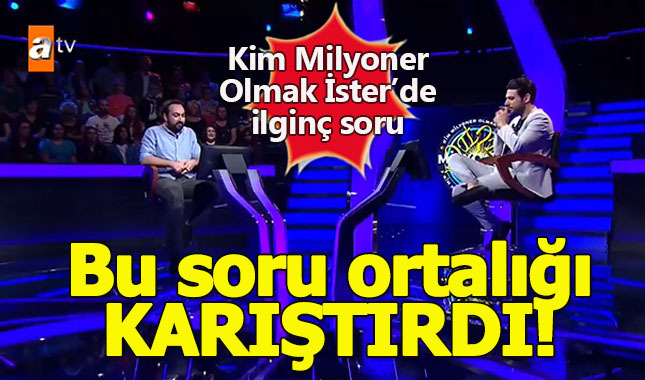 Kim Milyoner Olmak İster'de sosyal medyayı karıştıran soru