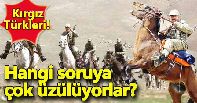Kırgız Türklerini Üzen Sözler: Rus Musunuz Gavur Mu?