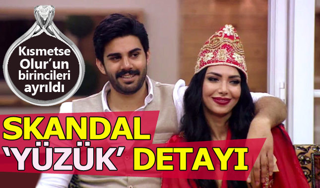 Kısmetse Olur'daki yüzük skandalı ayrılık getirdi