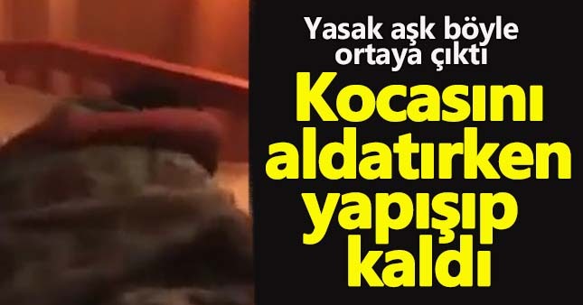 Kocasını aldatan kadın ilişki sırasında kilitlendi