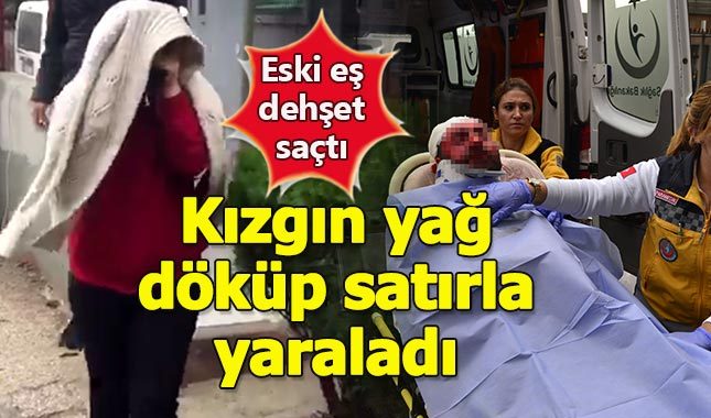 Kocasının üzerine kızgın yağ döküp kafasına satırla vurdu