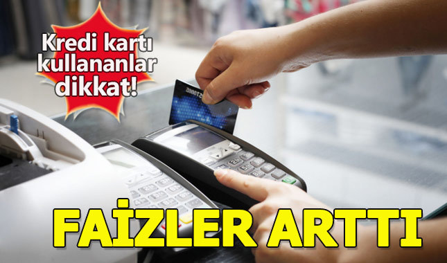 Kredi kartı faizleri arttırıldı