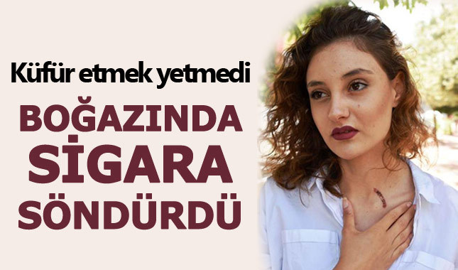 Küfür edip boğazında sigara söndürdü ama cezasız kaldı