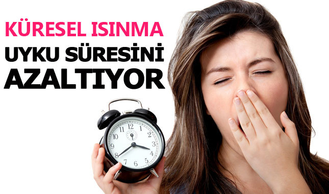 Küresel ısınma uyku seviyesini azaltıyor