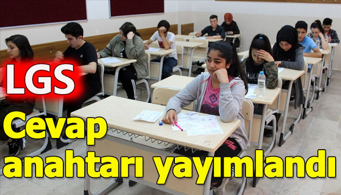 LGS soru kitapçığı ve cevap anahtarı yayımlandı