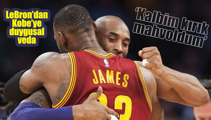 LeBron James'ten Kobe Bryant'a veda mesajı