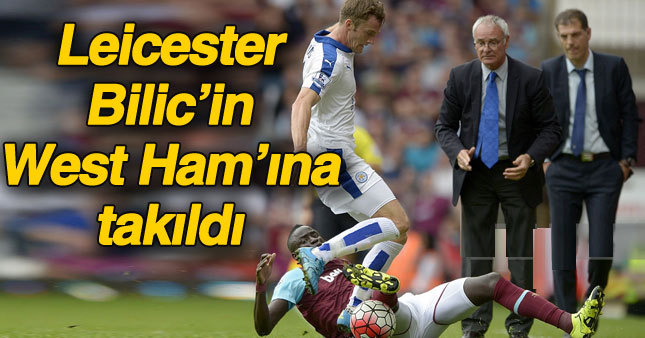 Leicester City, Bilic'li West Ham'a takıldı