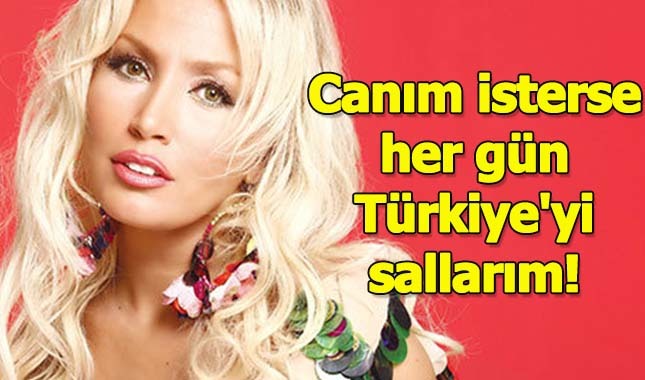 Lerzan Mutlu: Canım isterse her gün Türkiye'yi sallarım!