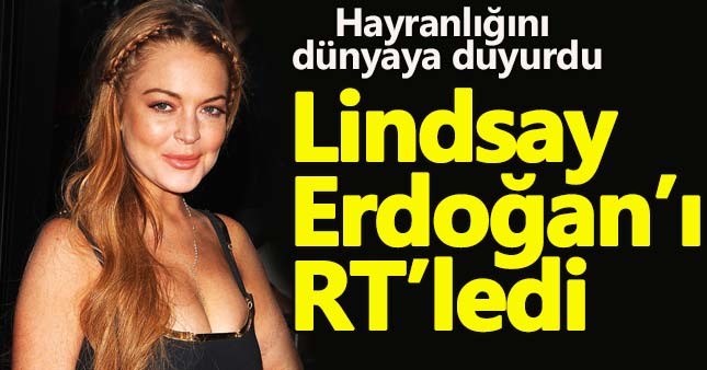 Lindsay Lohan Erdoğan’ı RT’ledi, Dünyaya seslendi