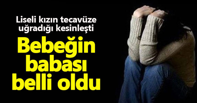 Liseli kız haklı çıktı bebek o adamdan