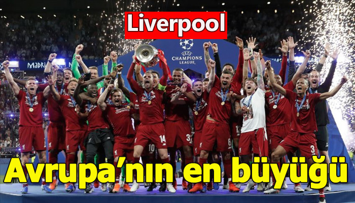 Liverpool Şampiyonlar Ligi şampiyonu oldu