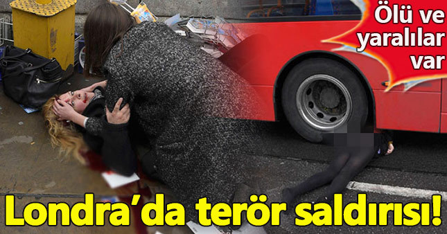 Londra'da terör saldırısı!