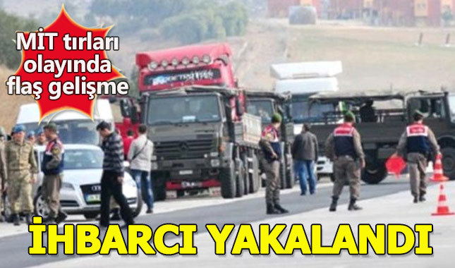 MİT TIR'larının durdurulması olayında ihbarcı yakalandı