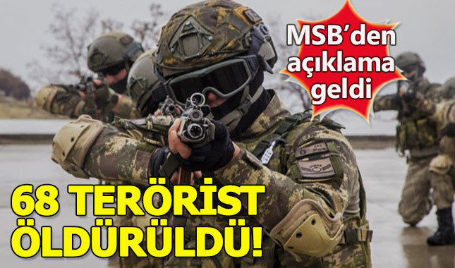 MSB: Son bir haftada 68 terörist etkisiz hale getirildi
