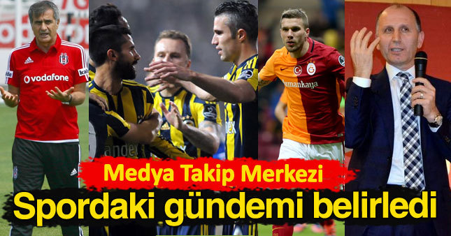 Medya Takip Merkezi spor dünyasının gündemini belirledi