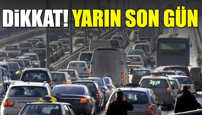 MTV ödemelerinde yarın son gün