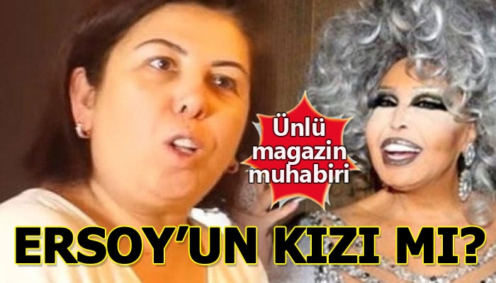 Magazin muhabiri Seyhan Erdağ Bülent Ersoy'un kızı iddiası