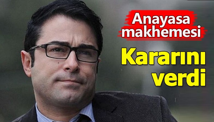 Mahkemenin Atilla Taş'a hak ihlali kararı vermesi