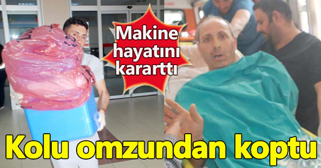 Makineye kolunu kaptırdı kolu kökünden koptu