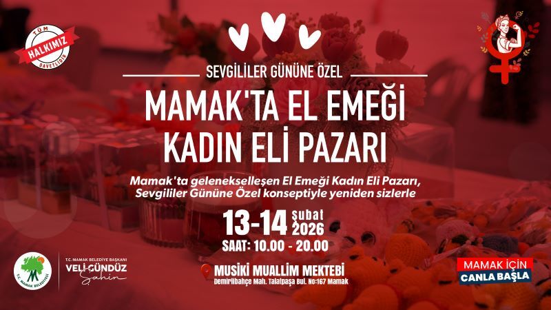 Mamak Belediyesi'nden Sevgililer Günü'ne özel “El Emeği Kadın Eli Pazarı”