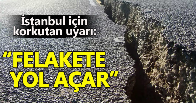 "Marmara depremi İstanbul'da felakete yol açar"