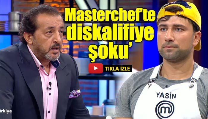 MasterChef'te diskalifiye şoku!