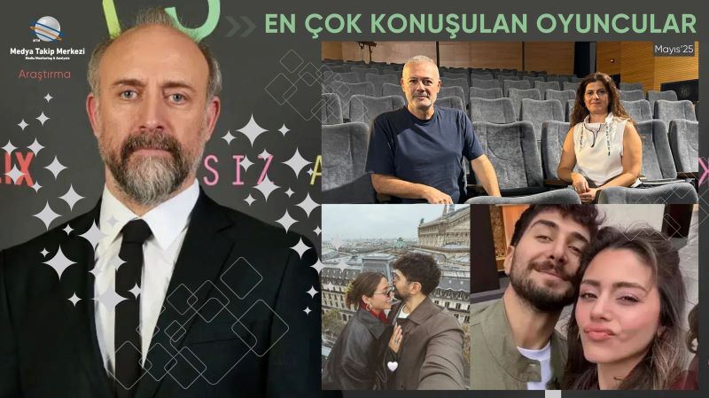 Mayıs 2025'in En Çok Konuşulan Oyuncuları Belli Oldu!