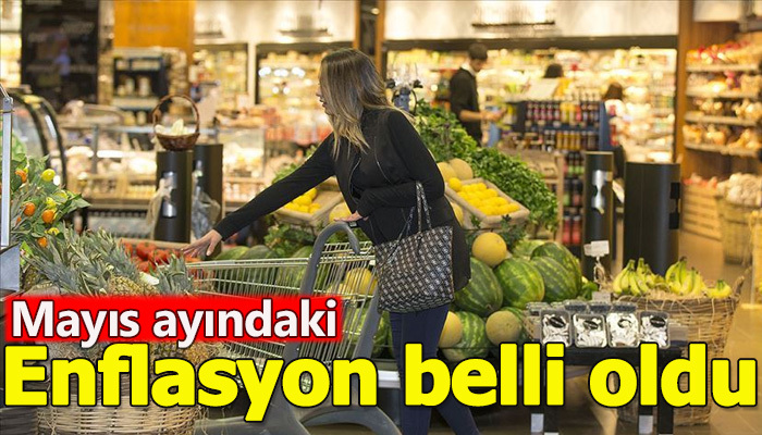 Mayıs ayı enflasyon rakamları açıklandı
