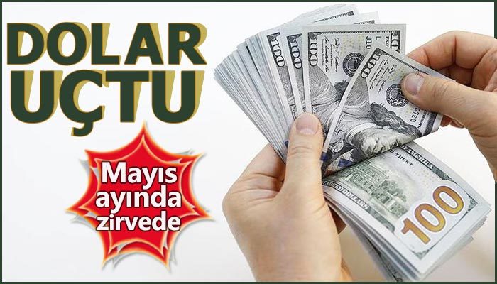 Mayıs ayında ekonominin gündemi 'dolar kuru' oldu