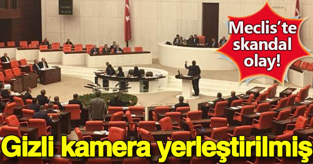 Meclis'te gizli kamera skandalı
