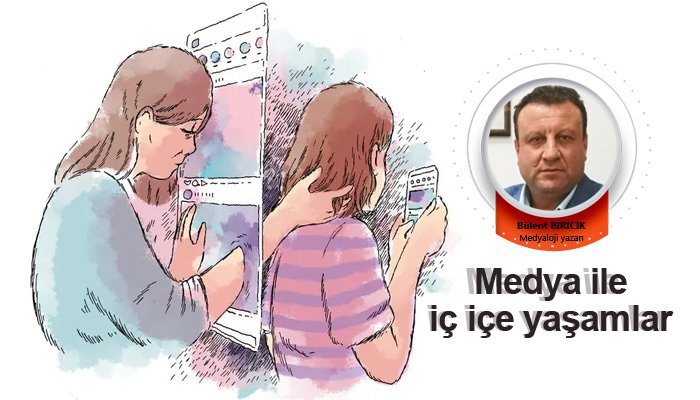 Medya ile iç içe yaşamlar
