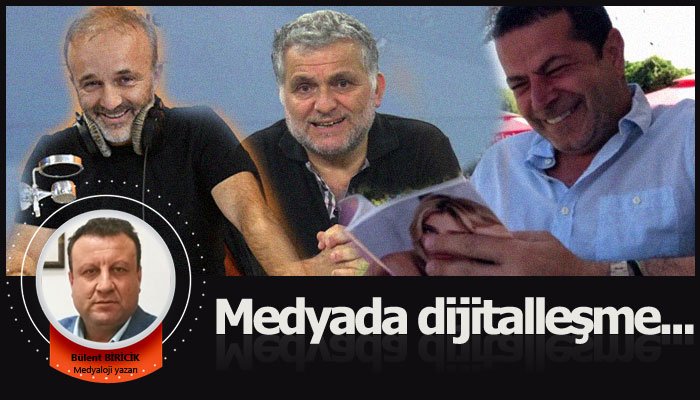 Medyada dijitalleşme üzerine…